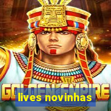 lives novinhas